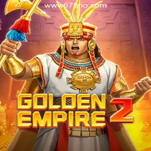 GoldenEmpire2: Experience Epic Casino Adventures with 678Rio.COM Oficial Slots Brasil #1